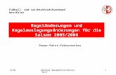 FLVWGünther Baumgärtel/Reiner Witt1 Fußball- und Leichtathletikverband Westfalen Power-Point-Präsentation Regeländerungen und Regelauslegungsänderungen.