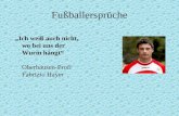 Fußballersprüche Ich weiß auch nicht, wo bei uns der Wurm hängt Oberhausen-Profi Fabrizio Hayer.
