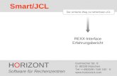 HORIZONT 1 SmartJCL ® Der einfache Weg zur fehlerfreien JCL HORIZONT Software für Rechenzentren Garmischer Str. 8 D- 80339 München Tel ++49(0)89 / 540.