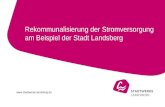Www.stadtwerke-landsberg.de Rekommunalisierung der Stromversorgung am Beispiel der Stadt Landsberg.