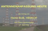 (c) HB9KOF 2009 ANTENNENANPASSUNG HEUTE Ein Vortrag von Heinz Bolli, HB9KOF Ham Radio Friedrichshafen 27. Juni 2009 Bild: DO1MDE.