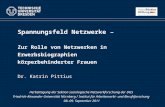 Spannungsfeld Netzwerke – Zur Rolle von Netzwerken in Erwerbsbiographien körperbehinderter Frauen Dr. Katrin Pittius Herbsttagung der Sektion soziologische.