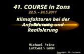 41. COURSE in Zons 22.5. – 24.5.2011 Copyright, 2011 Lattwein GmbH Michael Prinz Lattwein GmbH Klimafaktoren bei der Brunata Anforderung und Realisierung.