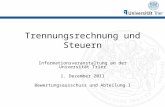 Trennungsrechnung und Steuern Informationsveranstaltung an der Universität Trier 1.Dezember 2011 Bewertungsausschuss und Abteilung I.