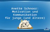Anette Schnoor: Motivation und Kommunikation für junge (und ältere) Leute.