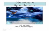 Naturheilpraxis EggersHypno-Therapie1 Die moderne Hypnotherapie …ein Vortrag… von HP Heinrich Eggers.