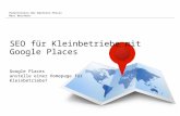 SEO für Kleinbetriebe mit Google Places Präsentation der Bachelor-Thesis Marc Wuschech Google Places anstelle einer Homepage für Kleinbetriebe?