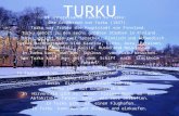 TURKU 15 interessante Fakten zu Turku: Der Groβbrand von Turku (1827). Turku war frϋher die Hauptstadt von Finnland. Turku gehört zu den sechs gröβten.