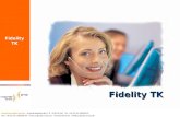 Fidelity TK. Fidelity TK wurde entwickelt für: Call Center Lösung Das Ziel unserer Lösung ist es, dass Sie Ihre Kunden schnell bedienen, Wartezeiten vermeiden.