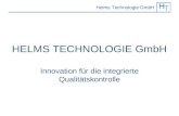Helms Technologie GmbH HELMS TECHNOLOGIE GmbH Innovation für die integrierte Qualitätskontrolle.