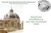 Bericht der Schriftführung über das Vereinsjahr 2005 Freunde des Naturhistorischen Museums