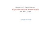 Deutsch als Zweitsprache: Experimentelle Methoden WS 2013/2014 Inferenzstatistik Tübingen, 28. November 2013.