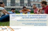 Die Informations- und Werbekampagne go out! studieren weltweit Printmedien und Internetauftritt der Kampagne Referat Information für Deutsche über Studium.