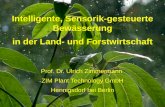 Intelligente, Sensorik-gesteuerte Bewässerung in der Land- und Forstwirtschaft Prof. Dr. Ulrich Zimmermann ZIM Plant Technology GmbH Hennigsdorf bei Berlin.
