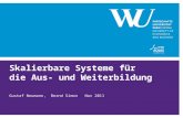 Skalierbare Systeme fu ̈ r die Aus- und Weiterbildung Gustaf Neumann, Bernd Simon Nov 2011.