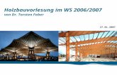 Dieser Platz ist für Ihr Bild vorgesehen Holzbauvorlesung im WS 2006/2007 von Dr. Torsten Faber 27.01.2007.