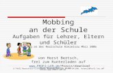 Horst Bertsch-Mobbing in der Schule- 1 Mobbing an der Schule Aufgaben für Lehrer, Eltern und Schüler Vortrag an der Realschule Künzelsau.
