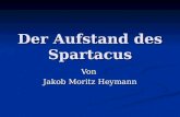 Der Aufstand des Spartacus Von Jakob Moritz Heymann.