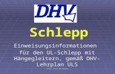 Autor: Horst Barthelmes UL-Schlepp Einweisungsinformationen für den UL-Schlepp mit Hängegleitern, gemäß DHV-Lehrplan ULS.