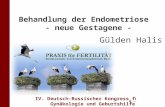 Adwerwerwerwere q2we4234233 IV. Deutsch-Russischer Kongress für Gynäkologie und Geburtshilfe 4.-5. Nov. 2011 Halis Gülden Halis Behandlung der Endometriose.