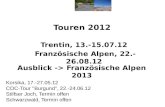 Touren 2012 Trentin, 13.-15.07.12 Französische Alpen, 22.-26.08.12 Ausblick -> Französische Alpen 2013 Korsika, 17.-27.05.12 COC-Tour "Burgund", 22.-24.06.12.