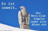 Www.mc-simplon.jimdo.com Es ist soweit… Der Moto-Club Simplon ladet alle Biker ein.