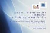 Von der institutionellen Förderung zur Förderung in der Familie Integrationskonzepte in Deutschland im Wandel der Zeit @ Prof. Dr. Christine Huth-Hildebrandt.