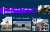 In Europa Brücken bauen Fremde werden Freunde. Bestehende Städtepartnerschaften von Landau i. d. Pfalz Haguenau (Frankreich, Elsass) Haguenau (Frankreich,