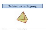 Tetraederzerlegung Ina Ehmann. Tetraederzerlegung 1.Eigenschaften eines Tetraeders 2.Allgemeine Tetraederzerlegung 3.Reguläre Tetraederzerlegung 4.Euler.