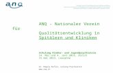 ANQ - Nationaler Verein für Qualitätsentwicklung in Spitälern und Kliniken Schulung Kinder- und Jugendpsychiatrie 14. Mai und 4. Juni 2013, Zürich 15 mai.