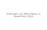 Einbinden von Web-Videos in PowerPoint 2010. Was können Präsentationsprogramme? (PowerPoint ab Version 2003, Open/Libre Office Impress) Einbinden von.