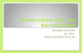 Vorbereiten auf das Berufsleben Duales Lernen an der Hans-Grade-Schule.