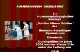 RÖMERMUSEUM OBERNBURG Ein museumspädagogisches Konzept Schüler führen Schüler des Hermann-Staudinger-Gymnasiums Erlenbach. Durchgeführt im Jahre 2006 von.