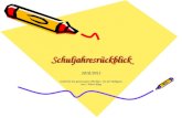 SchuljahresrückblickSchuljahresrückblick 2010/2011 erstellt für den gemeinsamen Abschluss mit dem Kollegium von I. Wurst-Kling.