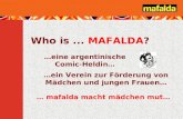 Who is... MAFALDA? …eine argentinische Comic-Heldin… … mafalda macht mädchen mut… …ein Verein zur Förderung von Mädchen und jungen Frauen…