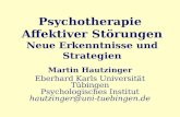 Psychotherapie Affektiver Störungen Neue Erkenntnisse und Strategien Martin Hautzinger Eberhard Karls Universität Tübingen Psychologisches Institut hautzinger@uni-tuebingen.de.