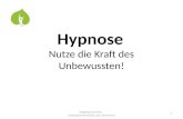 Hypnose Nutze die Kraft des Unbewussten! 1 Sieglinde Sommer, praxis@sommerlinde.com, Dortmund.