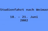 18. – 21. Juni 2002 Studienfahrt nach Weimar. Weimar – wir kommen!