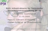 H.-G- Tillmann & Florian Schiel: Sprachressourcen – Dienstleistungen BITS1 BAS: Infrastrukturen für Technische Sprachsignalverarbeitung (BITS) LT-Summit.