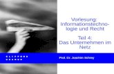 Vorlesung: Informationstechno- logie und Recht Teil 4: Das Unternehmen im Netz Prof. Dr. Joachim Schrey.
