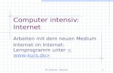 PC intensiv Internet1 Computer intensiv: Internet Arbeiten mit dem neuen Medium Internet im Internet: Lernprogramm unter.