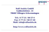 Rolf Andris GmbH Goldenbühlstr. 14 78048 Villingen-Schwenningen Tel.: 0 77 21 / 84 57-0 Fax: 0 77 21 / 84 57-44 Mail: info@rolfandris.de .