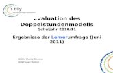 Evaluation des Doppelstundenmodells Schuljahr 2010/11 Ergebnisse der Lehrerumfrage (Juni 2011) StD´in Marita Grimmer StR Daniel Barbist.