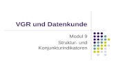 VGR und Datenkunde Modul 9 Struktur- und Konjunkturindikatoren.