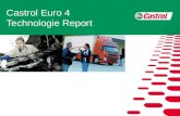 Castrol Euro 4 Technologie Report. Euro IV Was bedeutet Euro 4? Die Antwort der LKW-Hersteller auf Euro 4 Veränderungen bei den Schmierstoffen für Euro.