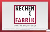 RECHENFABRIK®GmbH Amsterdamstrasse 8 97424 Schweinfurt-Maintal info@rechenfabrik.com Wir arbeiten nach den Vorschriften des StBerG § 6 Nr. 3, 4. Der Leistungsumfang.