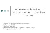 In necessariis unitas, in dubiis libertas, in omnibus caritas Seminar: Erziehung und Politik in Österreich LV-Nummer: 300605 Semester: SS 2006 Lehrveranstaltungsleiter: