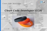 Clean Code Developer Clean Code Developer (CCD) Software professionell entwickeln Erste Schritte... 22.05.20091Ralf Schoch