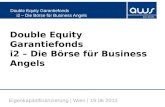 Double Equity Garantiefonds i2 – Die Börse für Business Angels Eigenkapitalfinanzierung | Wien | 19 06 2013.