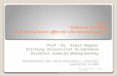 AG zu "Selbstverständnis: Sind Hochschulen offen für alle Altersgruppen?" Prof. Dr. Erwin Wagner Stiftung Universität Hildesheim Direktor center for lifelong.